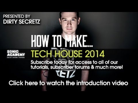 Sonic Academy Course - Tech House 2014 w/ Dirty Secretz