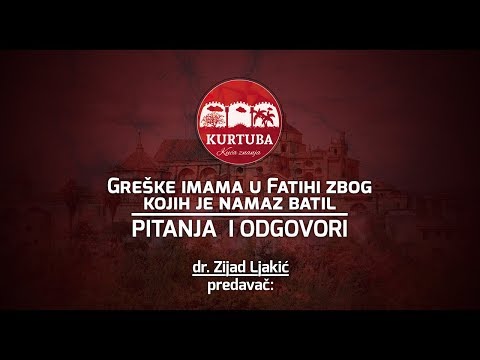 GREŠKE IMAMA U FATIHI ZBOG KOJIH JE NAMAZ BATIL - dr. Zijad Ljakić