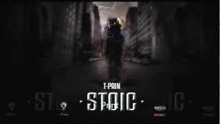T Pain - Streets Saved Me ft. Young Cash aka Joey Galaxy [Stoic Mixtape]
