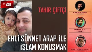 EHLİ SÜNNET ARAP İLE İSLAM KONUŞMAK