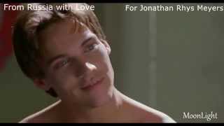 For Jonathan Rhys Meyers with all my love)