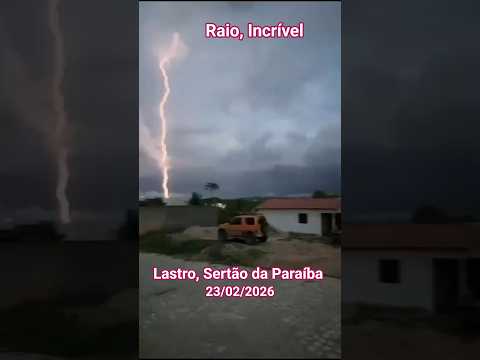 🇧🇷 RAIO INCRÍVEL EM LASTRO, NO SERTÃO DA PARAÍBA 23/02/2026 #alerta #tornado #turismo #storm