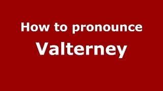 How to pronounce Valterney