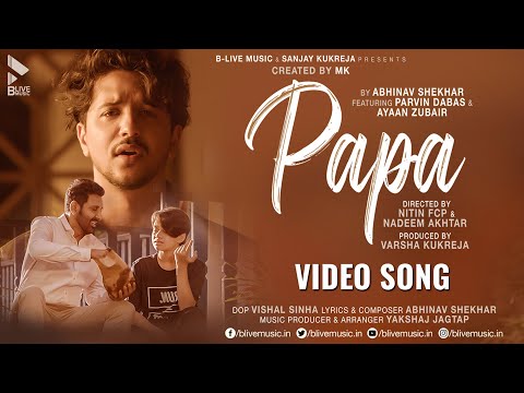 Papa | Abhinav Shekhar ft. Parvin Dabas & Ayaan Zubair | MK |Official Video |Hindi Song |BLive Music
