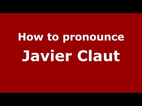 How to pronounce Javier Claut (Spanish/Argentina) - PronounceNames.com