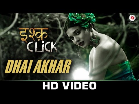 Dhai Akhar - Ishq Click | Sara Loren, Adhyayan Suman & Sanskriti Jain | Mohammed Irfan