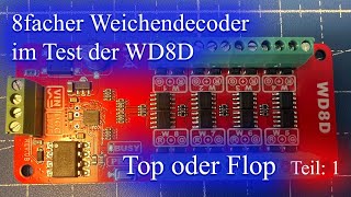 8facher Weichendecoder für Doppelspulen Weichenantrieb im Test der WD8D Top oder Flop ???