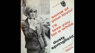 Dusty Springfield :  Some Of Your Lovin&#39;