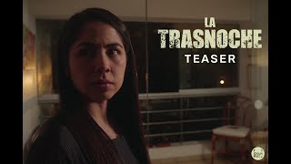 La Trasnoche: TEASER
