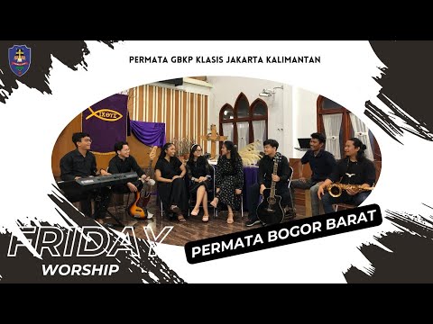 BUJUR MAN BANDU TUHAN (KEE 454) - PERMATA Bogor Barat #FRIDAYWORSHIP PERMATA GBKP