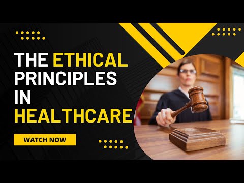 The 4 Ethical Principles in Healthcare: Tutorial for Medical Professionals