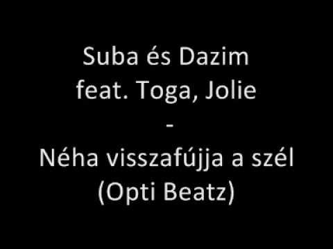 Suba és Dazim feat. Toga, Jolie - Néha visszafújja a szél