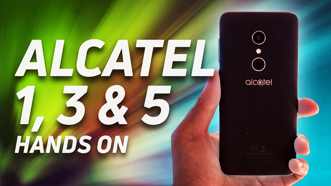 Alcatel 1, 3, and 5 Series First Look