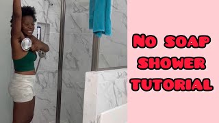 No soap shower tutorial