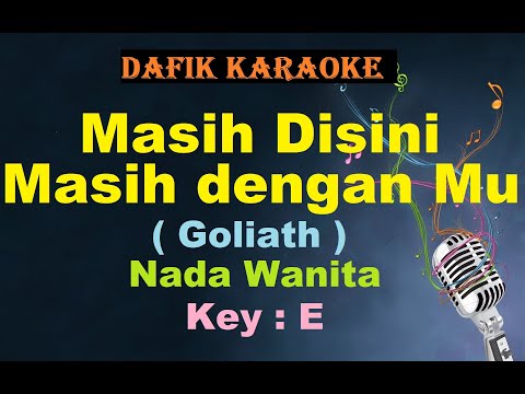 Masih Disini Masih Denganmu (Karaoke) Goliath Nada Wanita/Cewek Female Key E