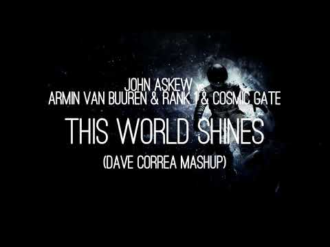 John Askew vs. Armin van Buuren & Rank 1 & Cosmic Gate - This World Shines (Dave Correa Mashup)
