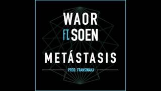Waor - METÁSTASIS (ft. Soen)