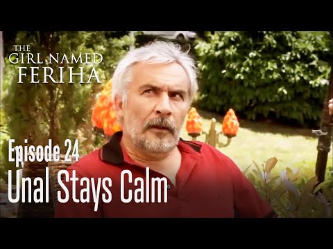 Unal stays calm - The Girl Named Feriha | Episode 24