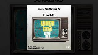 JC kalinks - When God Says Yes (Audio video)