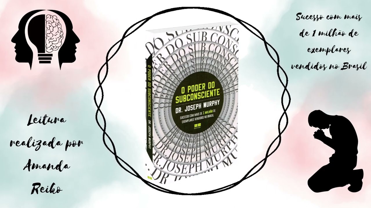 Audiobook COMPLETO - O Poder do Subconsciente - Joseph Murphy | Narração Humana - Amanda Reiko