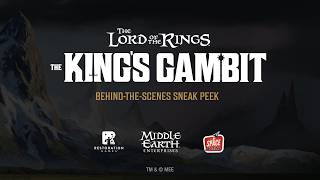 The Lord of The Rings™: The King’s Gambit - Behind-The-Scenes Sneak Peek