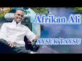 new afar music afrikan ali _aysuk taysu_2024
