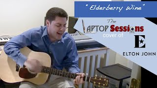 &quot;Elderberry Wine&quot; (Elton John cover)