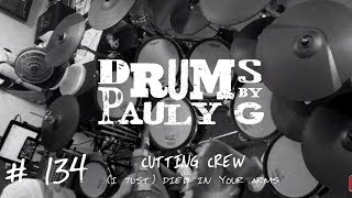 CUTTING CREW - (I JUST) DIED IN YOUR ARMS [Drum Cover] [Drums by Pauly G Style] by Paul Gherlani