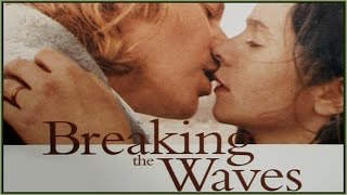 Breaking the Waves - Film Essay