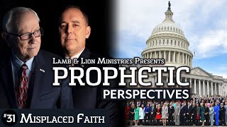Misplaced Faith | Prophetic Perspectives #31