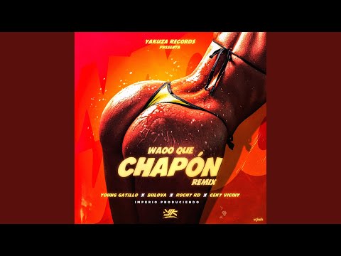 Waoo Que Chapón (Remix)