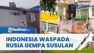 Indonesia Waspada! Rusia Bersiap Gempa Susulan 7,5 Magnitudo, Diprediksi Timbulkan Tsunami Baru