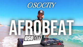 Afrobeat Mix 2023 | The Best of Afrobeat 2023 by OSOCITY