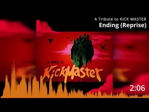 A Tribute to KICK MASTER: Track 9 - Ending (Reprise)