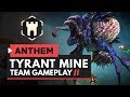 ANTHEM | Tyrant Mine Stronghold Team Gameplay