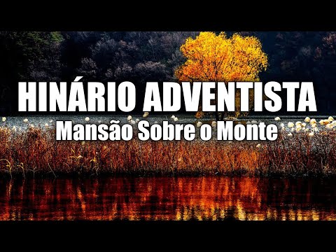 Hinos Adventistas Trazem Paz  Sua À Alma - Hinos Que Enchem A Alma E O Espírito
