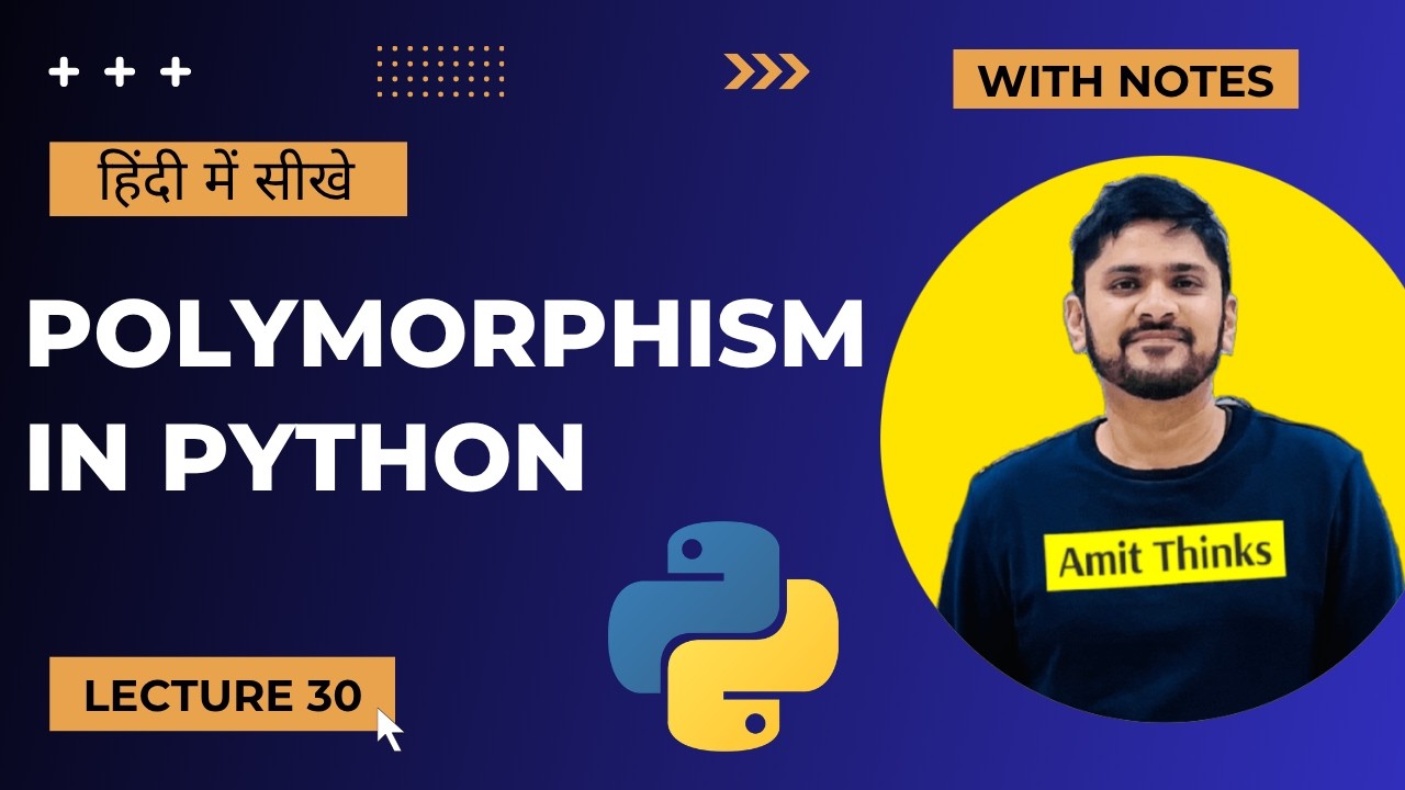 30. Python Polymorphism in Hindi | Runtime Compiletime|Advanced Python Tutorial in Hindi|Amit Thinks
