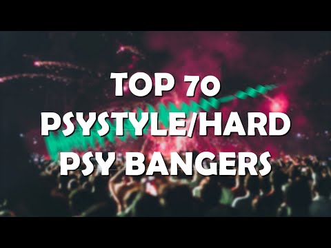 Top 70 PSYSTYLE/HARD PSY bangers!