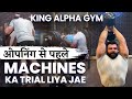 OPENING SE PEHLE MACHINES KA TRIAL 😳😳😔