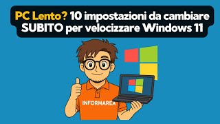 PC lento? 10 impostazioni da cambiare SUBITO per velocizzare Windows 11