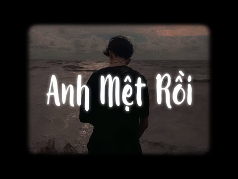 Anh Mệt Rồi (Lofi Ver.) - Anh Quân Idol x MewMew / Người đời nói đúng không nên yêu thương ai quá...