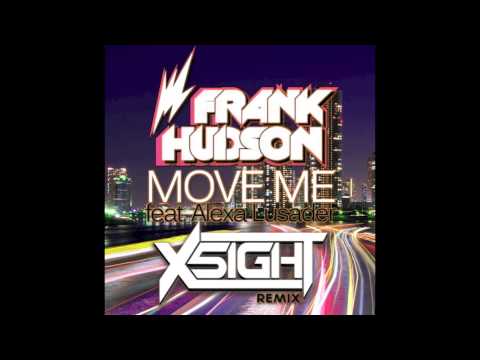Frank Hudson ft. Alexa Lusader - Move Me (X5IGHT Remix)