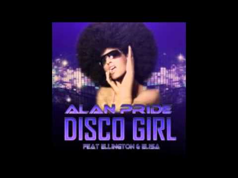 ALAN PRIDE feat Ellington & Elisa Fox - Disco Girl (David Square Remix)