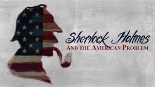 Sherlock Holmes and the American Problem - Barter Theatre Trailer