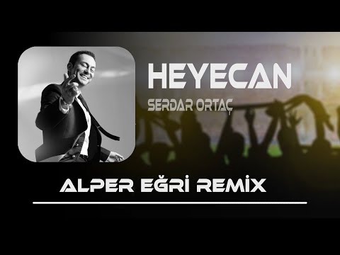 Aradım Seni Çıkıp Sokaklara (Alper Eğri Remix) | Serdar Ortaç - Heyecan