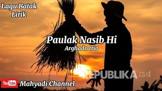 Download lagu Paulak Nasib Hi -Arghado Trio ( Vidio musik official) mp3