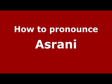 How to pronounce Asrani