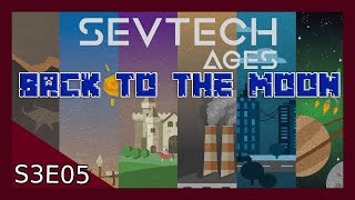 Sevtech Ages S3E5 - Back to the moon!