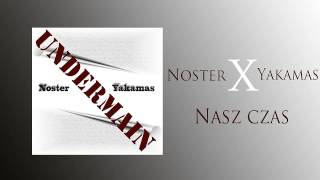 Noster ╳ Yakamas - Nasz czas | UnderMain
