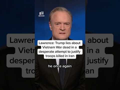 Lawrence: Trump lies about Vietnam War dead in a desperate attempt to justify troops killed in Iran